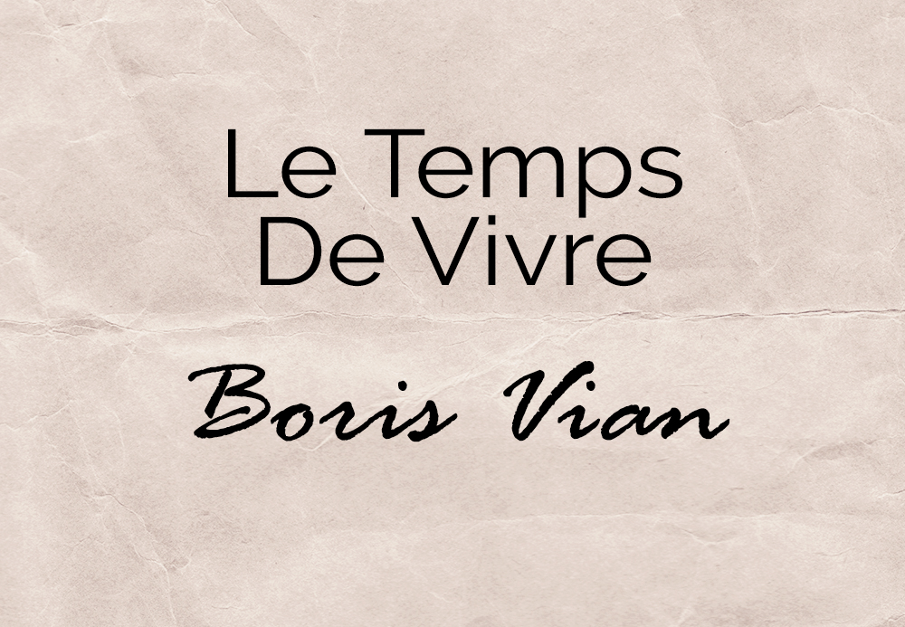 Le temps de vivre – Boris Vian