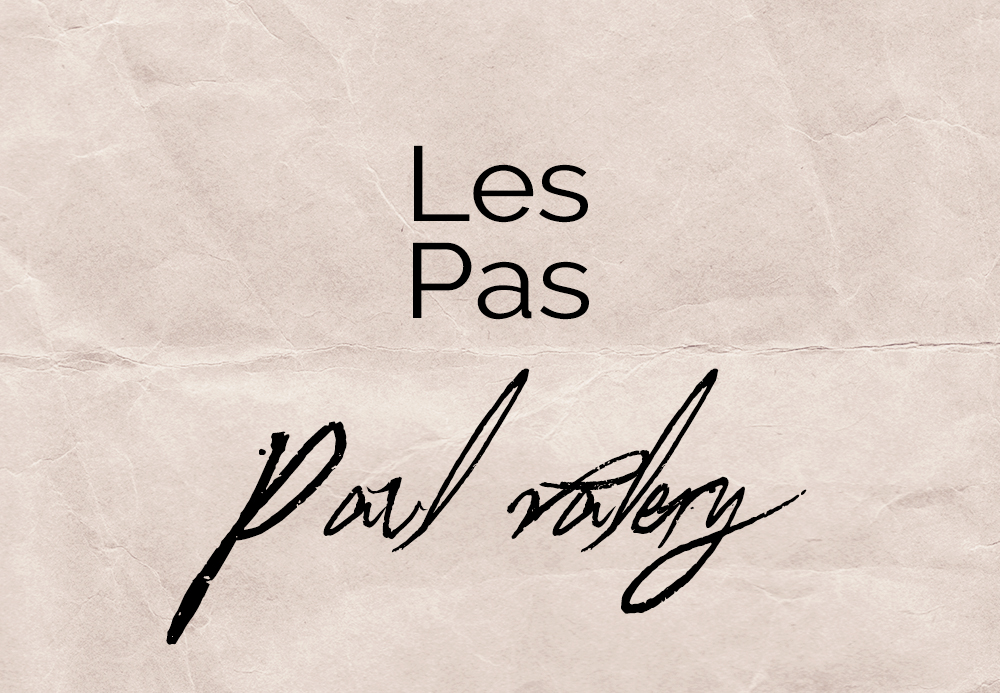 Les Pas – Paul Valery