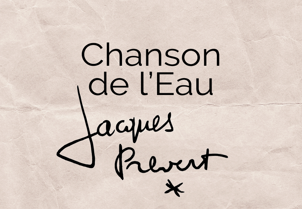 Chanson de l’eau – Jacques Prevert