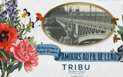 TRIBU MODERN RÉCITAL N°7 Amours au fil de l’eau